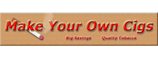 MAKE YOUR OWN CIGS BIG SAVINGS QUALITY TOBACCO logo