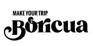 MAKE YOUR TRIP BORICUA logo
