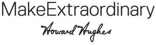 MAKEEXTRAORDINARY HOWARD HUGHES logo