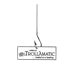 MAKERS OF TROLLAMATIC...HOOKED ON A HEADING logo