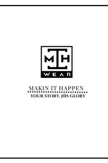 MAKIN IT HAPPEN, YOUR STORY. HIS GLORY, MIH WEAR logo
