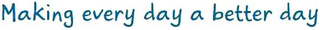 MAKING EVERY DAY A BETTER DAY logo