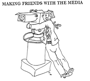 MAKING FRIENDS WITH THE MEDIA logo