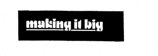 MAKING IT BIG logo