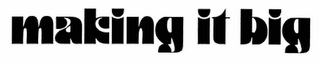 MAKING IT BIG logo