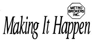 MAKING IT HAPPEN METRO BROKERS INC. logo