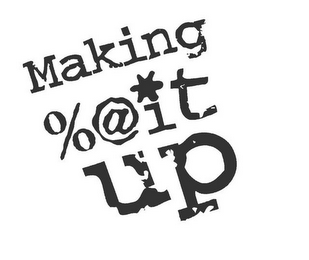 MAKING %@ IT UP logo
