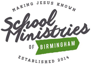 MAKING JESUS KNOWN SCHOOL MINISTRIES OF BIRMINGHAM ESTABLISHED 2014 logo