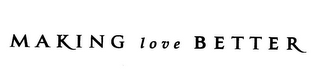 MAKING LOVE BETTER logo