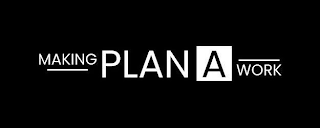 MAKING PLAN A WORK logo