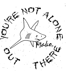 MAKO YOU'RE NOT ALONE OUT THERE logo