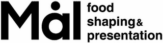 MAL FOOD SHAPING & PRESENTATION logo