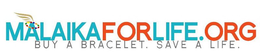 MALAIKAFORLIFE.ORG BUY A BRACELET. SAVE A LIFE. logo