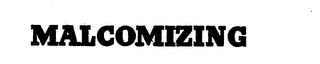MALCOMIZING
