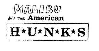 MALIBU AND THE AMERICAN H U N K S logo