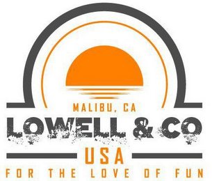 MALIBU, CA LOWELL & CO USA FOR THE LOVEOF FUN logo