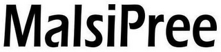 MALSIPREE