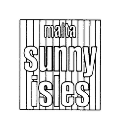 MALTA SUNNY ISLES