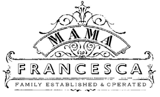 MAMA FRANCESCA FAMILY ESTABLISHED & OPERATED logo