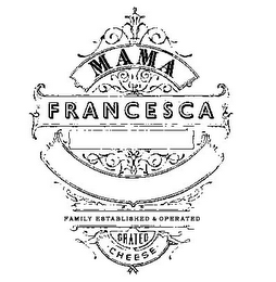 MAMA FRANCESCA FAMILY ESTABLISHED & OPERATED GRATED CHEESE logo