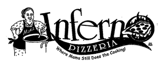 MAMA INFERNO PIZZERIA WHERE MAMA STILL DOES THE COOKING! EST 1968 logo