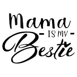MAMA IS MY BESTIE logo