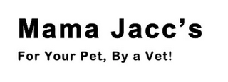 MAMA JACC'S FOR YOUR PET, BY A VET! logo
