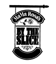 MAMA ROSA'S BY THE SLICE