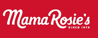 MAMA ROSIE'S SINCE 1976 logo