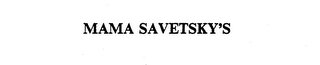 MAMA SAVETSKY'S logo