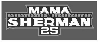 MAMA SHERMAN 25 logo