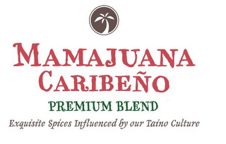 MAMAJUANA CARIBEÑO PREMIUM BLEND EXQUISITE SPICES INFLUENCED BY OUR TAINO CULTURE logo