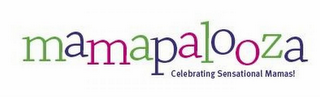 MAMAPALOOZA CELEBRATING SENSATIONAL MAMAS! logo
