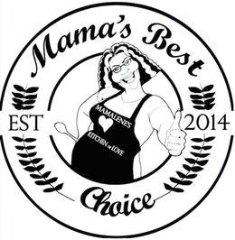 MAMA'S BEST CHOICE MAMALENE'S KITCHEN OR LOVE EST 2014 logo