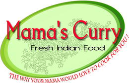 MAMA'S CURRY FRESH INDIAN FOOD THE WAY YOUR MAMA WOULD LOVE TO COOK FOR YOU! logo