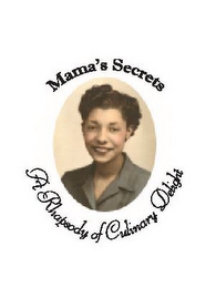 MAMA'S SECRETS A RHAPSODY OF CULINARY DELIGHT logo