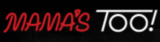 MAMA'S TOO! logo