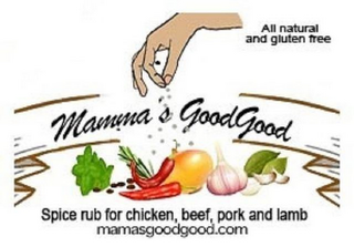 MAMMA'S GOODGOOD ALL NATURAL AND GLUTEN FREE SPICE RUB FOR CHICKEN, BEEF, PORK AND LAMB MAMASGOODGOOD.COM logo