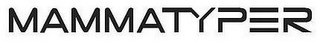 MAMMATYPER