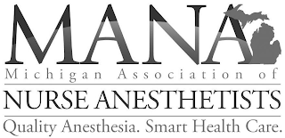MANA MICHIGAN ASSOCIATION OF NURSE ANESTHETISTS QUALITY ANESTHESIA. SMART HEALTH CARE. logo