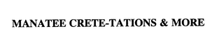 MANATEE CRETE-TATIONS & MORE logo