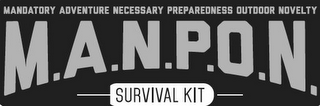 MANDATORY ADVENTURE NECESSARY PREPAREDNESS OUTDOOR NOVELTY M.A.N.P.O.N. SURVIVAL KIT logo