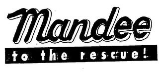 MANDEE TO THE RESCUE!