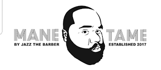 MANE TAME BY JAZZ THE BARBER ESTABLISHED 2017 logo