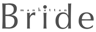 MANHATTAN BRIDE