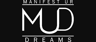MANIFEST UR DREAMS, MUD logo