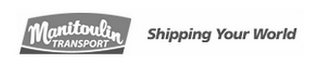 MANITOULIN TRANSPORT SHIPPING YOUR WORLD logo