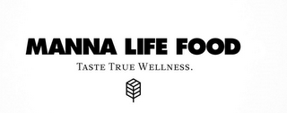 MANNA LIFE FOOD TASTE TRUE WELLNESS logo