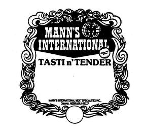 MANN'S INTERNATIONAL TASTI N' TENDER MANN'S INTERNATIONAL MEAT SPECIALTIES INC., OMAHA NEBRASKA 68127 logo