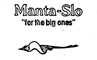 MANTA-SLO "FOR THE BIG ONES" logo